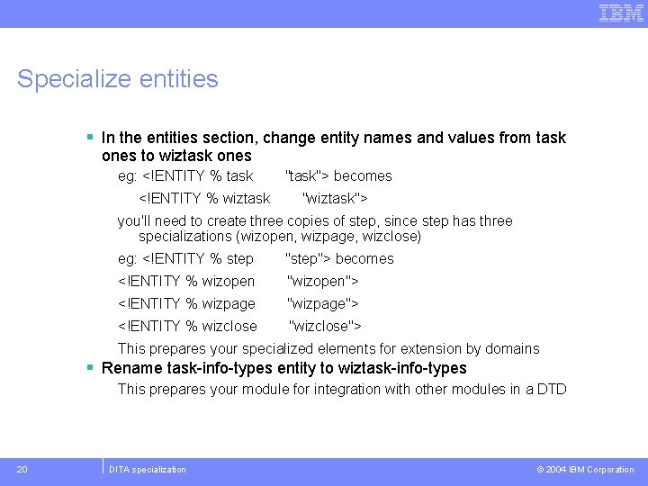 Specialize entities § In the entities section, change entity names and values from task