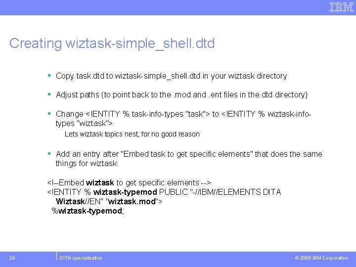 Creating wiztask-simple_shell. dtd § Copy task. dtd to wiztask-simple_shell. dtd in your wiztask directory