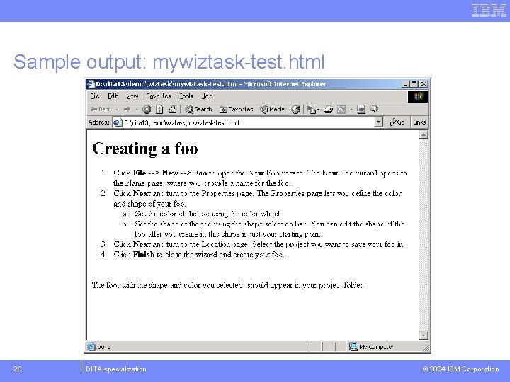 Sample output: mywiztask-test. html 26 DITA specialization © 2004 IBM Corporation 