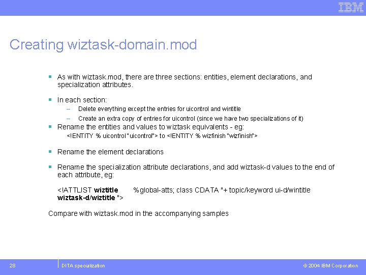 Creating wiztask-domain. mod § As with wiztask. mod, there are three sections: entities, element