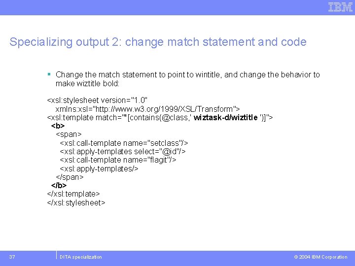 Specializing output 2: change match statement and code § Change the match statement to
