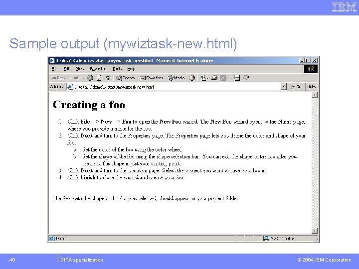 Sample output (mywiztask-new. html) 40 DITA specialization © 2004 IBM Corporation 