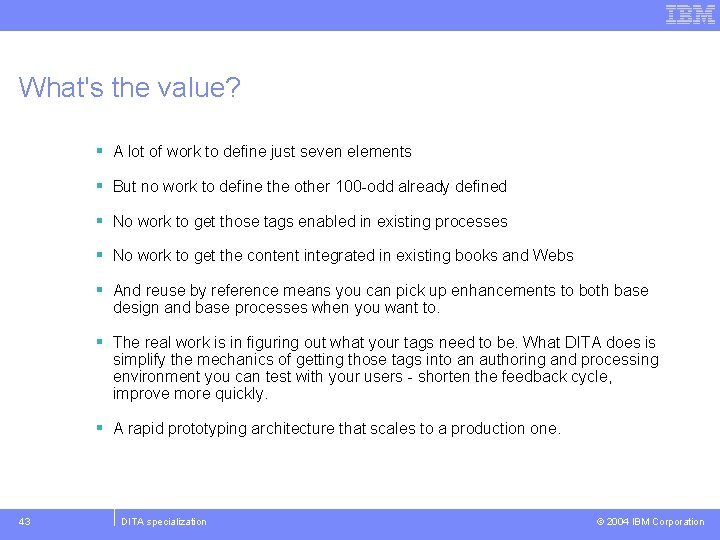 What's the value? § A lot of work to define just seven elements §