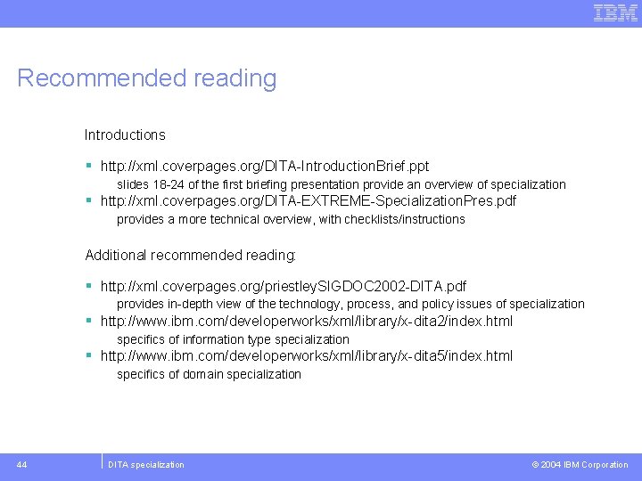 Recommended reading Introductions § http: //xml. coverpages. org/DITA-Introduction. Brief. ppt slides 18 -24 of