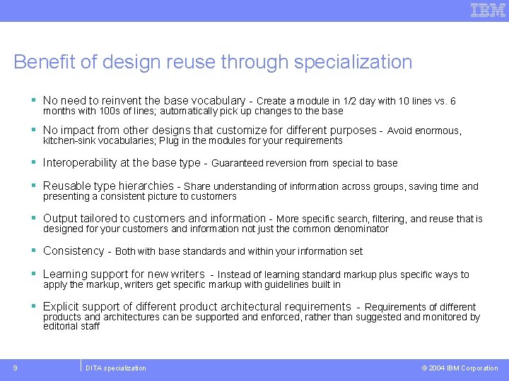 Benefit of design reuse through specialization § No need to reinvent the base vocabulary