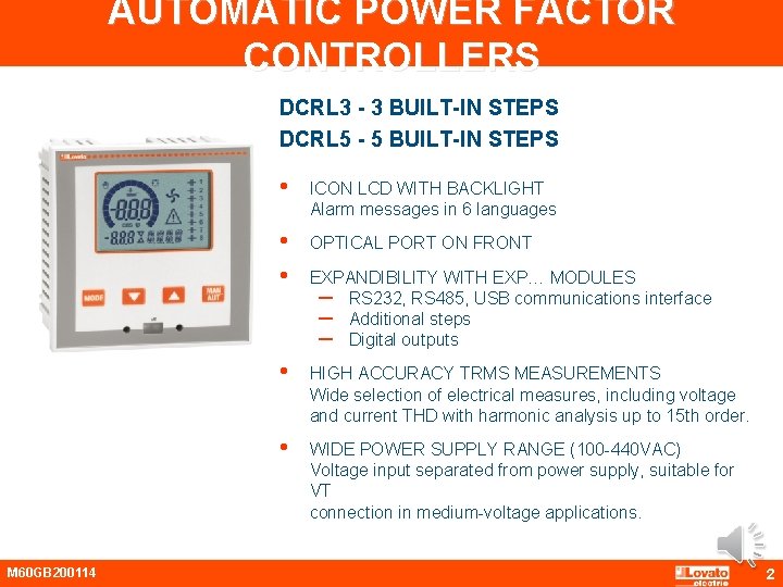 AUTOMATIC POWER FACTOR CONTROLLERS DCRL 3 - 3 BUILT-IN STEPS DCRL 5 - 5 AUTOMATIC POWER FACTOR CONTROLLERS DCRL 3 - 3 BUILT-IN STEPS DCRL 5 - 5