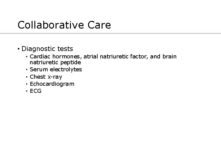 Collaborative Care • Diagnostic tests • Cardiac hormones, atrial natriuretic factor, and brain natriuretic
