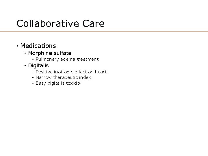 Collaborative Care • Medications • Morphine sulfate • Pulmonary edema treatment • Digitalis •