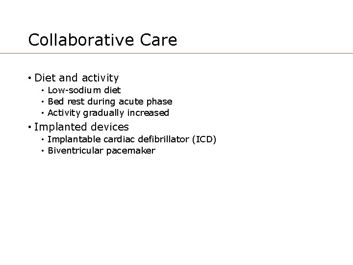 Collaborative Care • Diet and activity • Low-sodium diet • Bed rest during acute