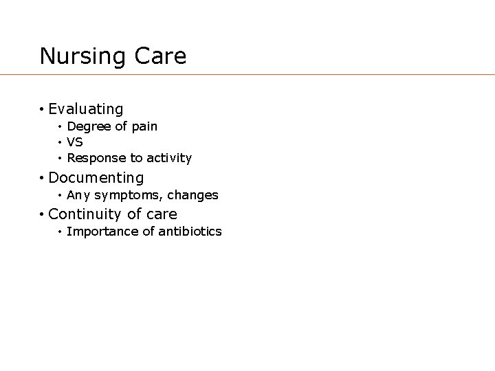 Nursing Care • Evaluating • Degree of pain • VS • Response to activity