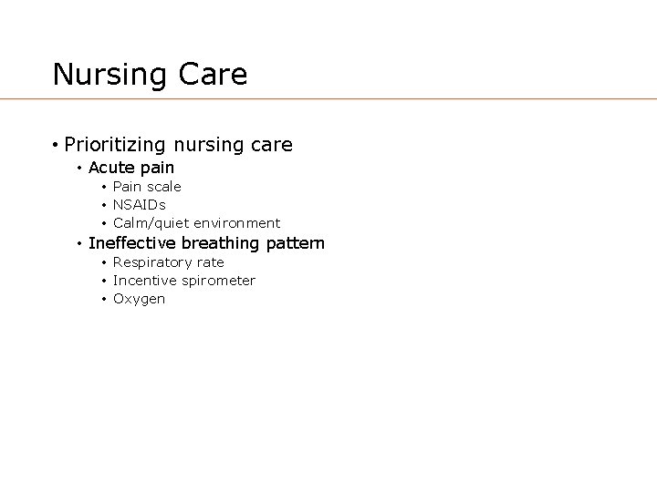 Nursing Care • Prioritizing nursing care • Acute pain • Pain scale • NSAIDs