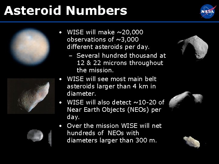 Asteroid Numbers • WISE will make ~20, 000 observations of ~3, 000 different asteroids