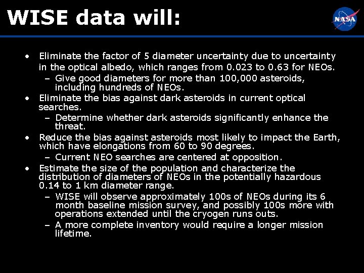 WISE data will: • Eliminate the factor of 5 diameter uncertainty due to uncertainty