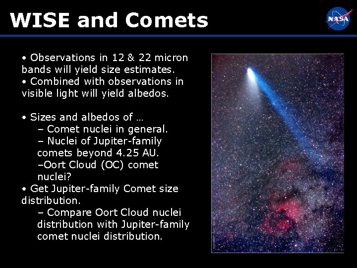 WISE and Comets • Observations in 12 & 22 micron bands will yield size