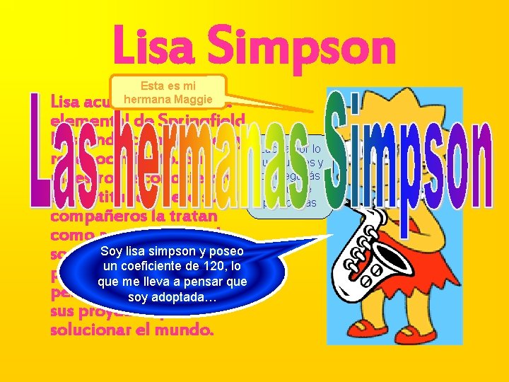 Lisa Simpson Esta es mi hermana Maggie • Lisa acudió a la escuela elemental
