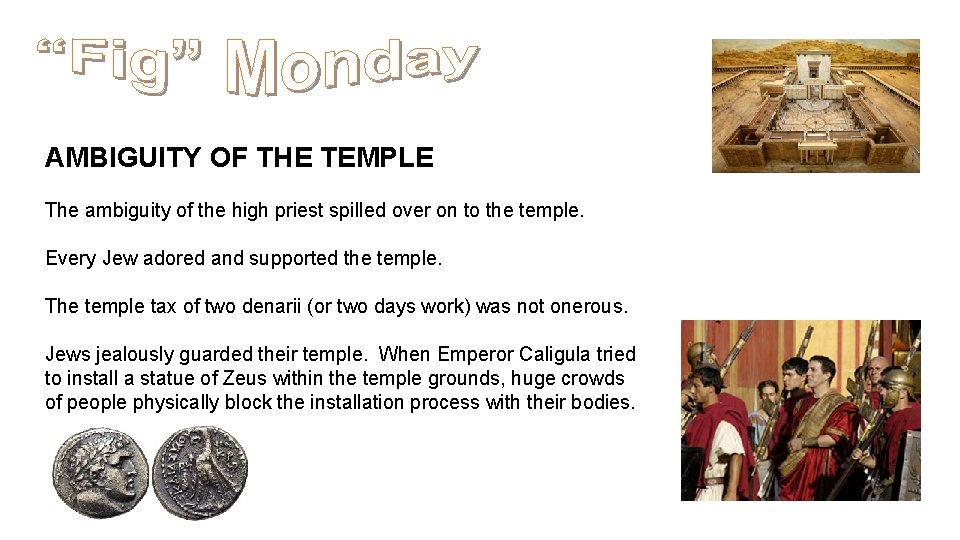 AMBIGUITY OF THE TEMPLE The ambiguity of the high priest spilled over on to