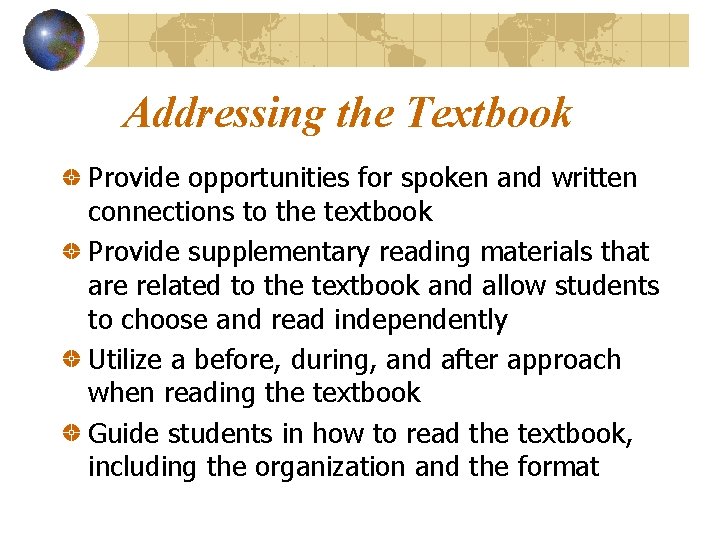 Addressing the Textbook Provide opportunities for spoken and written connections to the textbook Provide