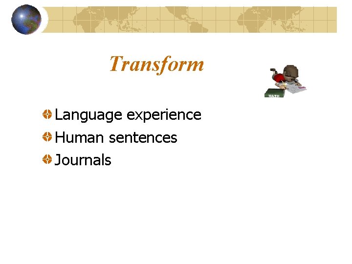 Transform Language experience Human sentences Journals 