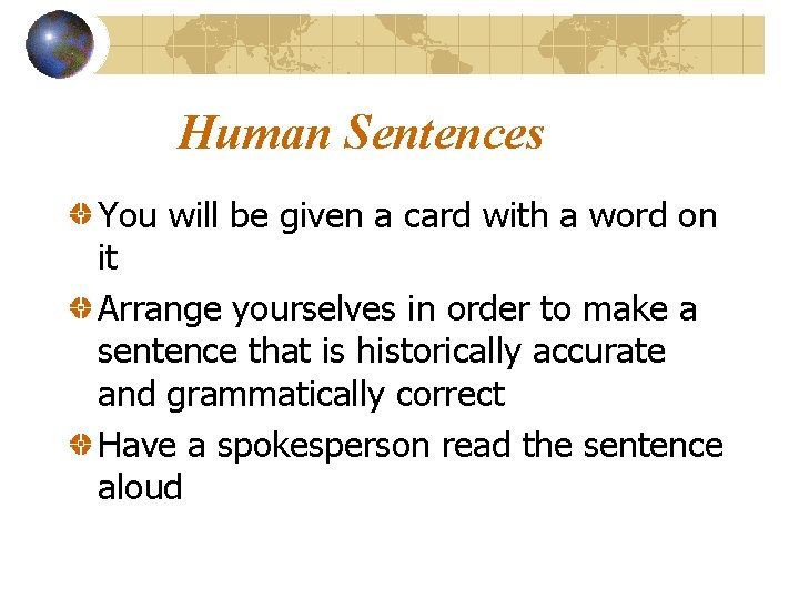Human Sentences You will be given a card with a word on it Arrange