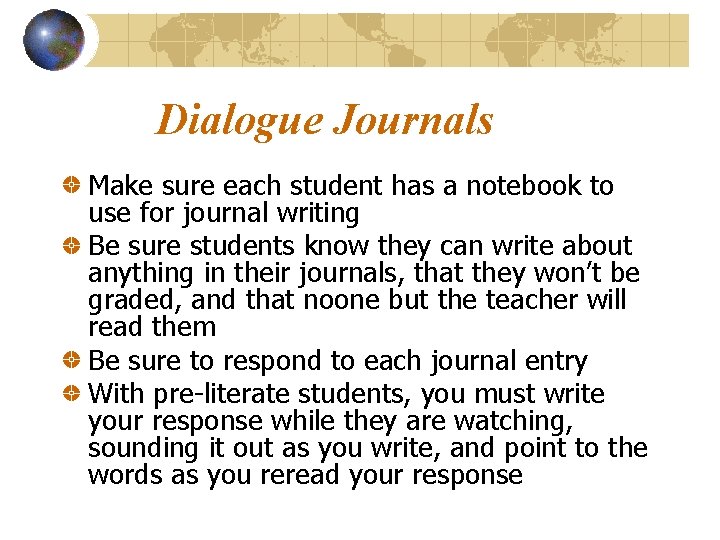 Dialogue Journals Make sure each student has a notebook to use for journal writing