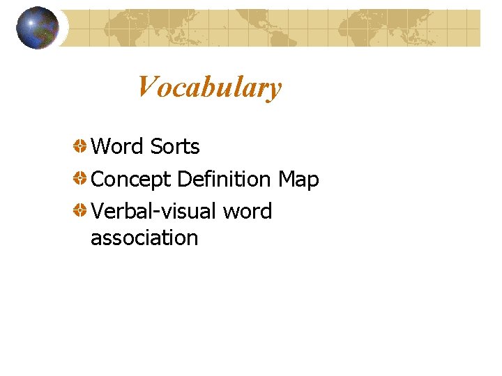 Vocabulary Word Sorts Concept Definition Map Verbal-visual word association 