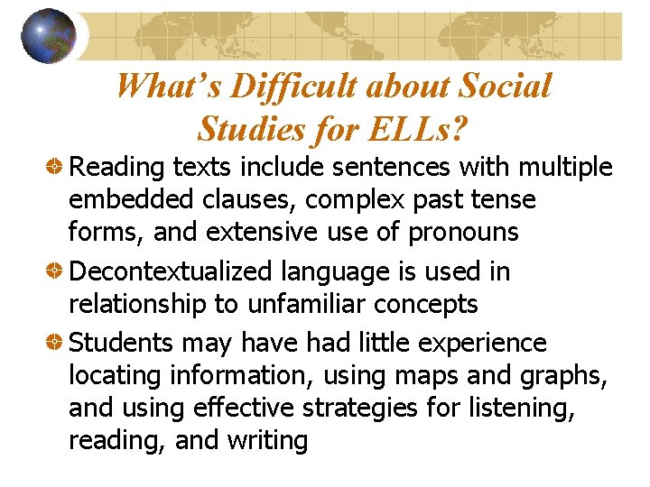 What’s Difficult about Social Studies for ELLs? Reading texts include sentences with multiple embedded