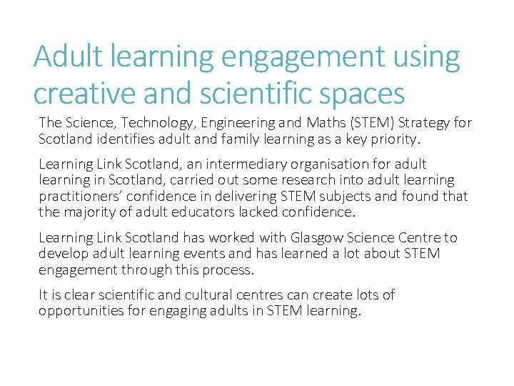 Adult learning engagement using creative and scientific spaces The Science, Technology, Engineering and Maths