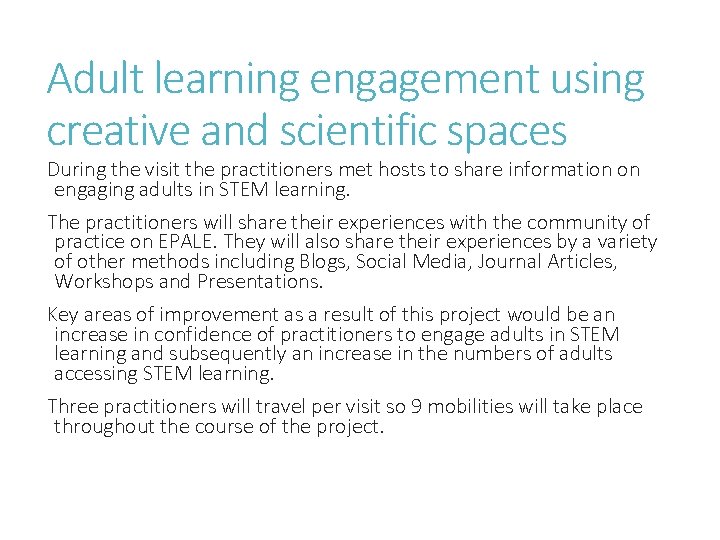 Adult learning engagement using creative and scientific spaces During the visit the practitioners met