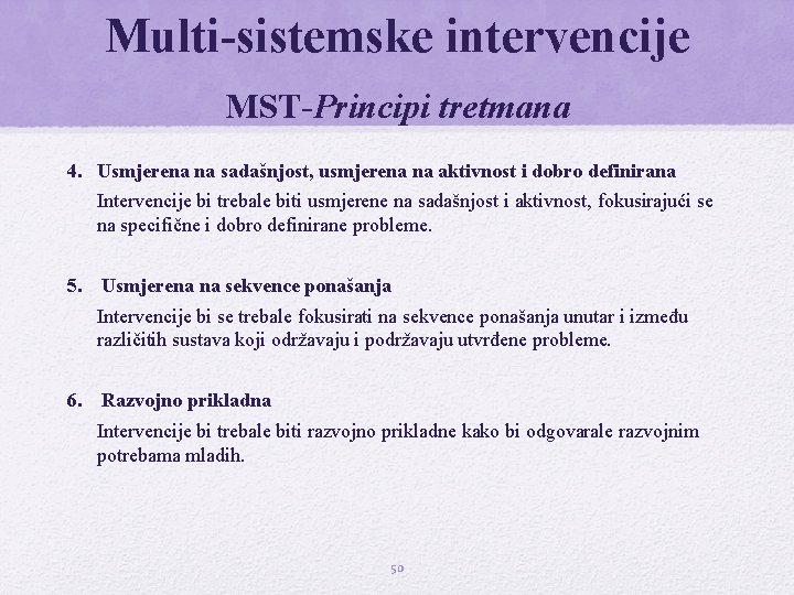 Multi-sistemske intervencije MST-Principi tretmana 4. Usmjerena na sadašnjost, usmjerena na aktivnost i dobro definirana