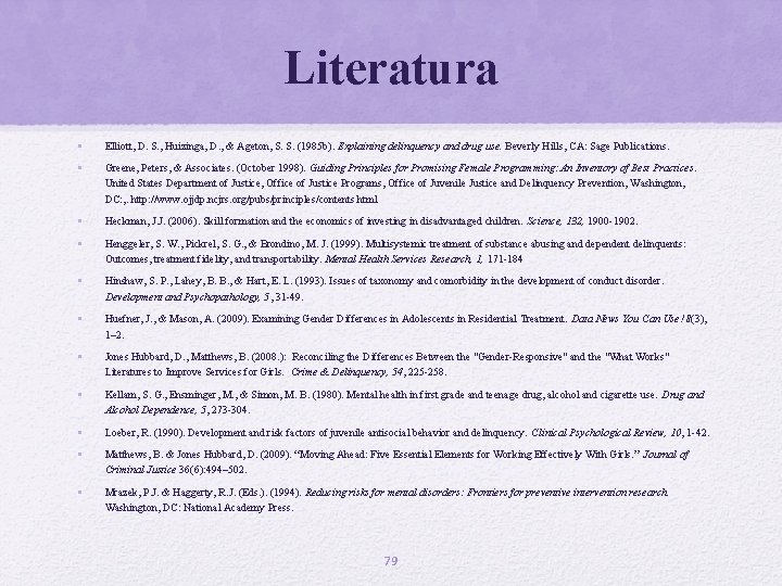 Literatura • Elliott, D. S. , Huizinga, D. , & Ageton, S. S. (1985