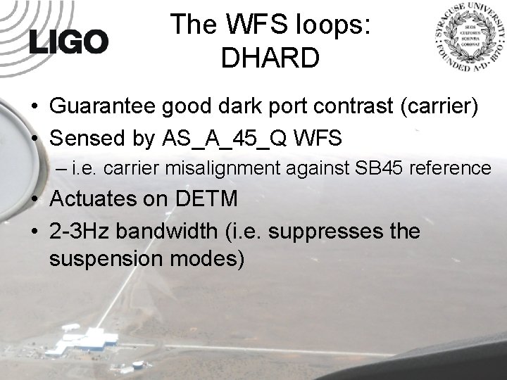 The WFS loops: DHARD • Guarantee good dark port contrast (carrier) • Sensed by