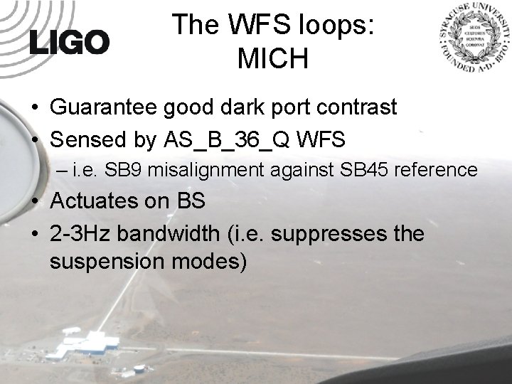 The WFS loops: MICH • Guarantee good dark port contrast • Sensed by AS_B_36_Q