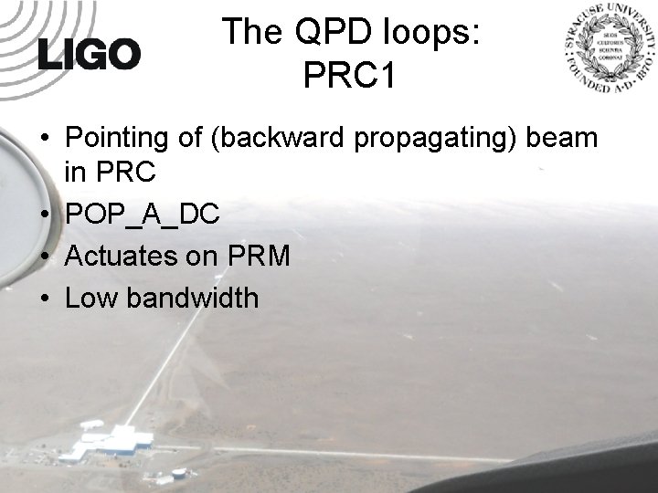 The QPD loops: PRC 1 • Pointing of (backward propagating) beam in PRC •