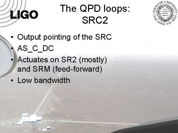 The QPD loops: SRC 2 • Output pointing of the SRC • AS_C_DC •