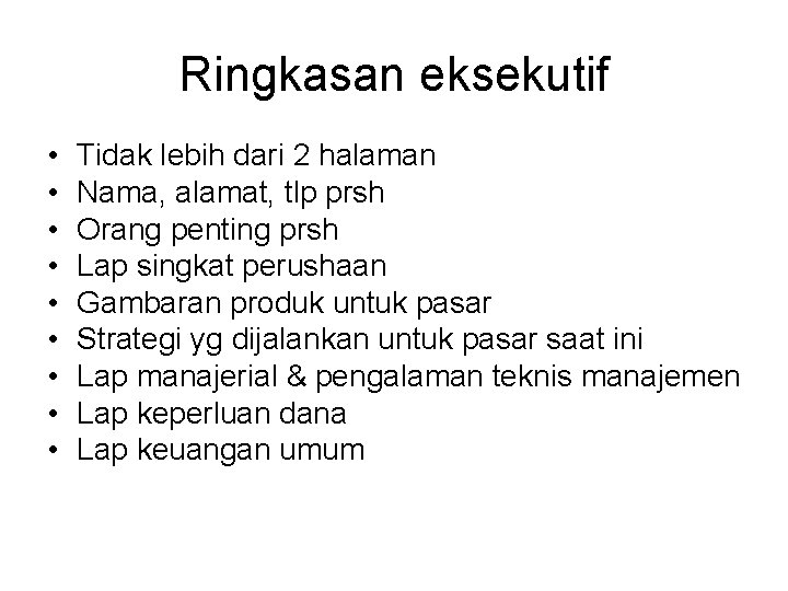 Ringkasan eksekutif • • • Tidak lebih dari 2 halaman Nama, alamat, tlp prsh