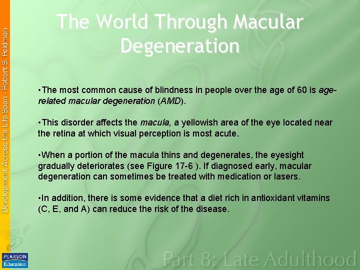 The World Through Macular Degeneration • The most common cause of blindness in people