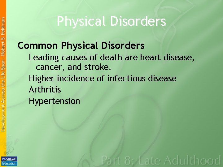 Physical Disorders Common Physical Disorders Leading causes of death are heart disease, cancer, and