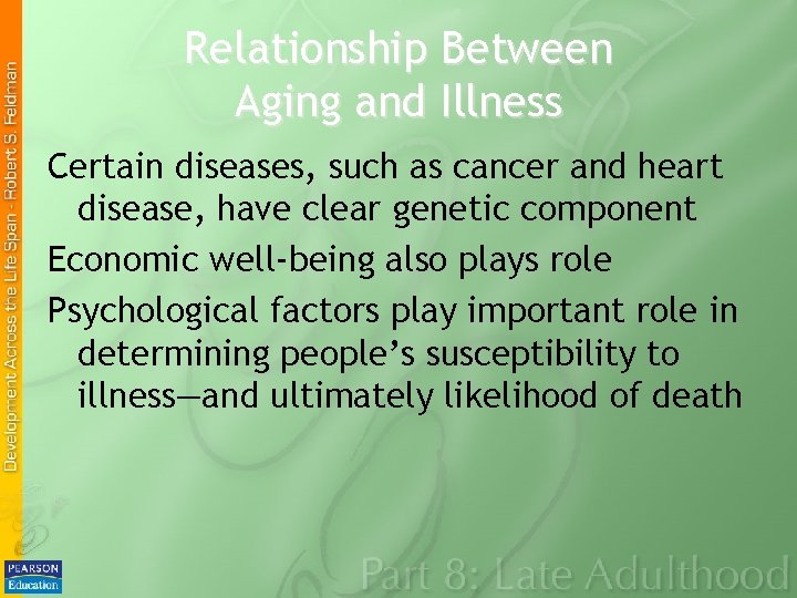 Relationship Between Aging and Illness Certain diseases, such as cancer and heart disease, have