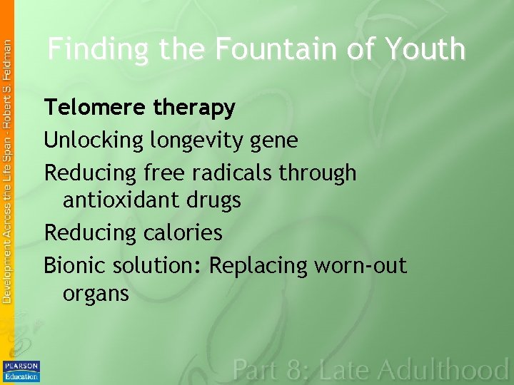 Finding the Fountain of Youth Telomere therapy Unlocking longevity gene Reducing free radicals through