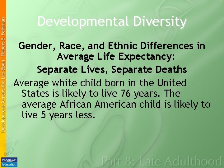 Developmental Diversity Gender, Race, and Ethnic Differences in Average Life Expectancy: Separate Lives, Separate