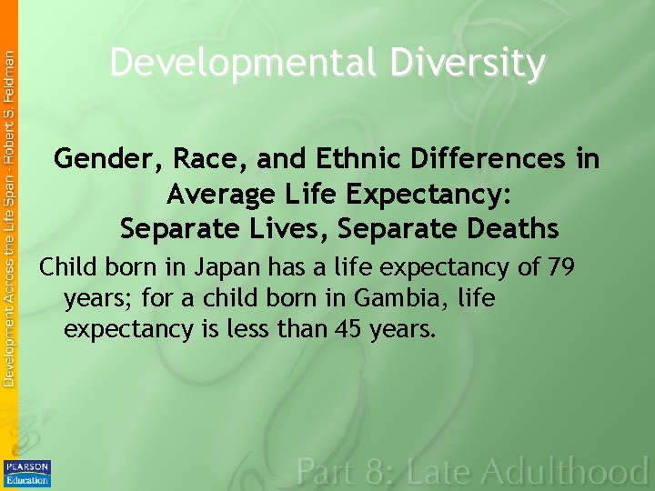 Developmental Diversity Gender, Race, and Ethnic Differences in Average Life Expectancy: Separate Lives, Separate