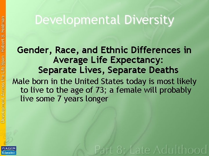 Developmental Diversity Gender, Race, and Ethnic Differences in Average Life Expectancy: Separate Lives, Separate