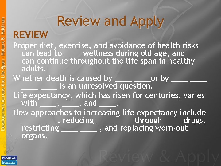 REVIEW Review and Apply Proper diet, exercise, and avoidance of health risks can lead