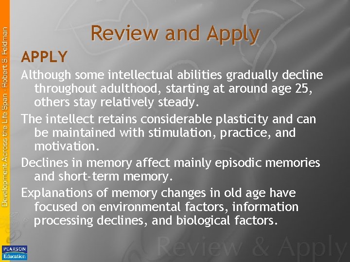 Review and Apply APPLY Although some intellectual abilities gradually decline throughout adulthood, starting at