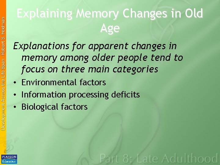 Explaining Memory Changes in Old Age Explanations for apparent changes in memory among older