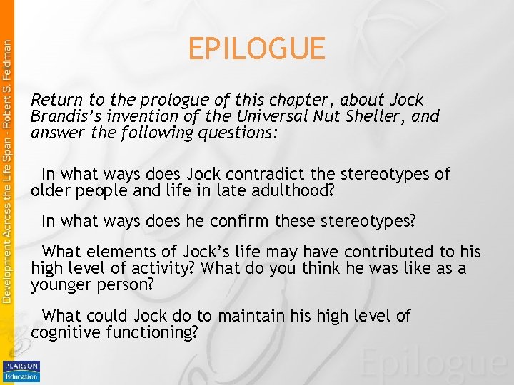 EPILOGUE Return to the prologue of this chapter, about Jock Brandis’s invention of the