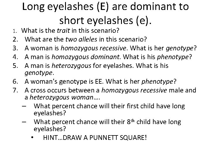 Long eyelashes (E) are dominant to short eyelashes (e). 1. 2. 3. 4. 5.