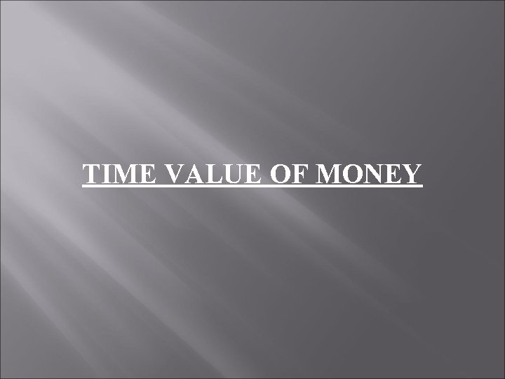 TIME VALUE OF MONEY 