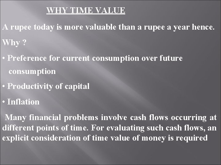 WHY TIME VALUE A rupee today is more valuable than a rupee a year
