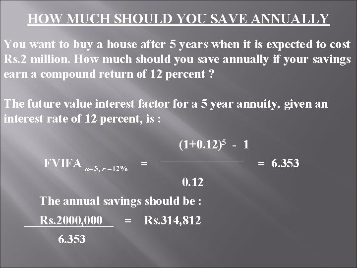HOW MUCH SHOULD YOU SAVE ANNUALLY You want to buy a house after 5